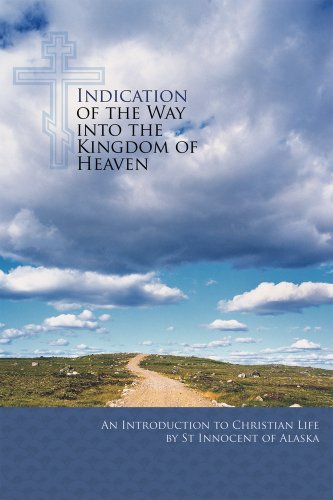 Indication of the Way into the Kingdom of Heaven : An Introduction to Christian Life