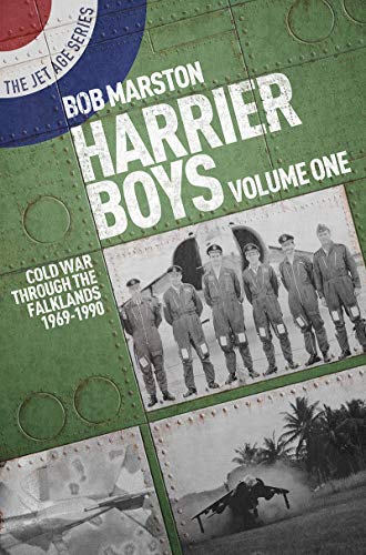 Harrier Boys Volume One: Cold War Through the Falklands 1969-1990 (Jet Age)