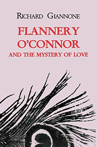 Flannery OConnor and the Mystery of Love