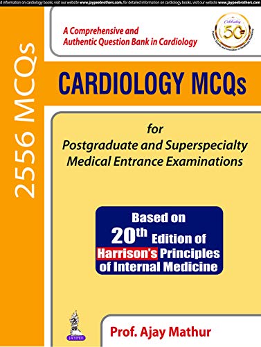Cardiology MCQs for Postgraduate and Superspecialty Medical Entrance Examinations