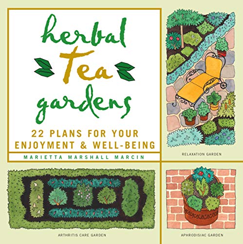 Herbal Tea Gardens : 22 Plans for Your Enjoyment & Well-Being