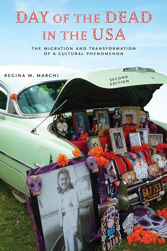 Day of the Dead in the USA: The Migration and Transformation of a Cultural Phenomenon