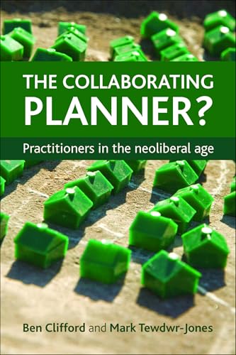The Collaborating Planner? : Practitioners in the Neoliberal Age