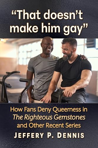 "That doesn't make him gay" : How Fans Deny Queerness in The Righteous Gemstones and Other Recent Series