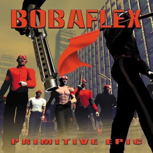 Bobaflex - Primitive Epic [CD]