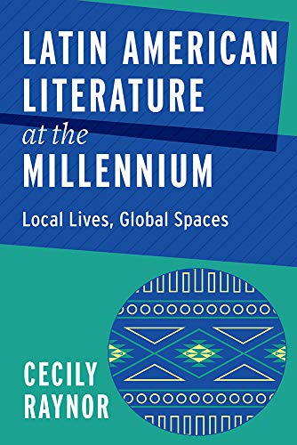 Latin American Literature at the Millennium: Local Lives