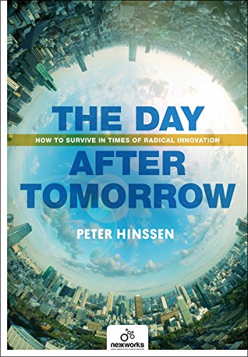 The Day after Tomorrow: How to Survive in Times of Radical Innovation