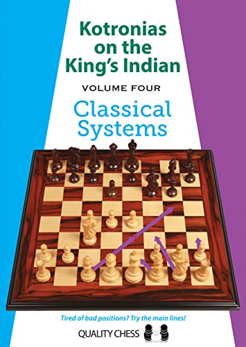 Kotronias on the King's Indian Volume IV : Classical Systems