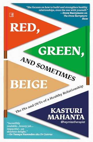Red, Green, and Sometimes Beige : The Ins and Outs of a Healthy Relationship