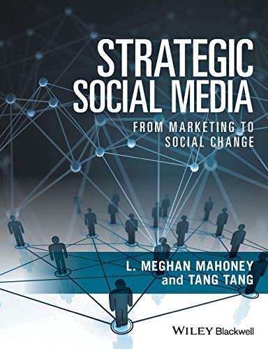Strategic Social Media: From Marketing to Social Change