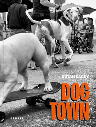 Dog Town : The Canines of Venice Beach
