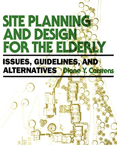 Site Planning and Design for the Elderly: Issues: Issues