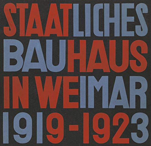 State Bauhaus in Weimar 1919-1923 (Facsimile Edition) (German Edition)