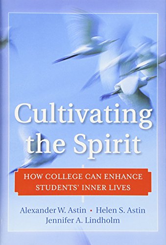 Cultivating the Spirit: How College Can Enhance Students' Inner Lives