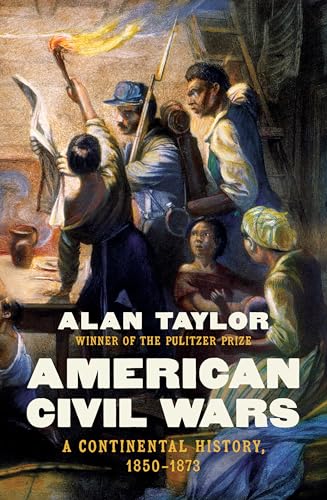 American Civil Wars : A Continental History, 1850-1873