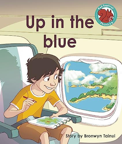 Up in the blue (Red Squirrel Phonics Level 6 Set 2b)