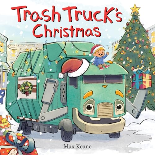 Trash Truck's Christmas: Great for Holiday and Christmas Reading or Gifting [Board book] [2025] Keane, Max