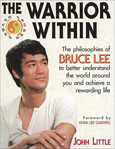 The Warrior Within: The Philosophies of Bruce Lee