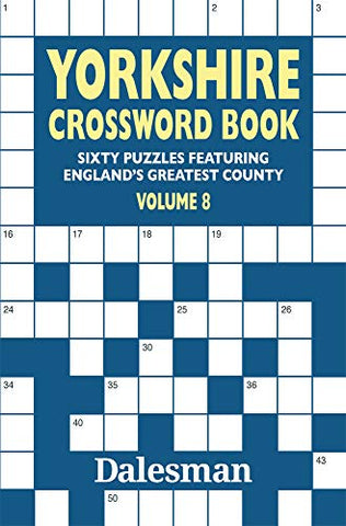 Yorkshire Crossword Book: Volume 8: Sixty Puzzles Featuring England's Greatest County