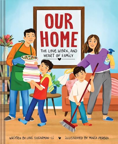 Our Home : The Love, Work, and Heart of Family