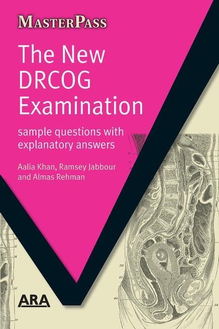 The New DRCOG Examination : Sample Questions with Explanatory Answers