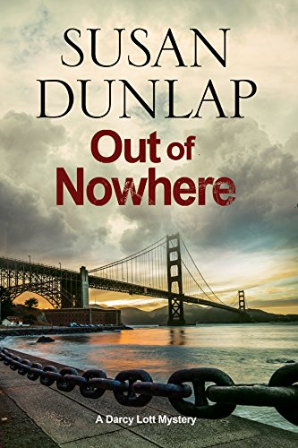 Out of Nowhere: A Zen Mystery Set in San Francisco: 7 (A Darcy Lott Mystery)
