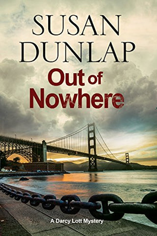 Out of Nowhere: A Zen Mystery Set in San Francisco: 7 (A Darcy Lott Mystery)