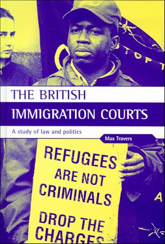 The British Immigration Courts : A study of law and politics