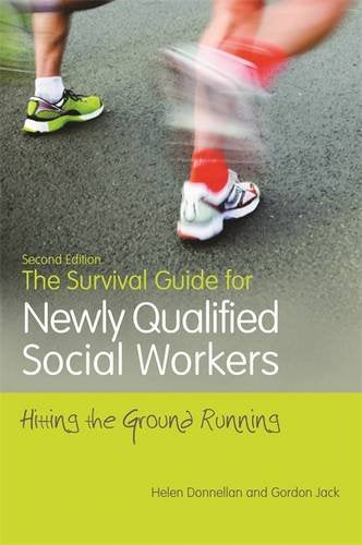 The Survival Guide for Newly Qualified Social Workers, Second Edition: Hitting the Ground Running