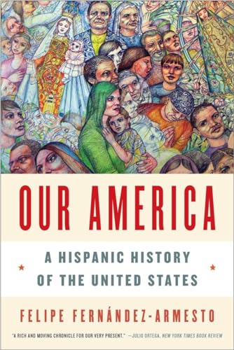 Our America a Hispanic History of the United States