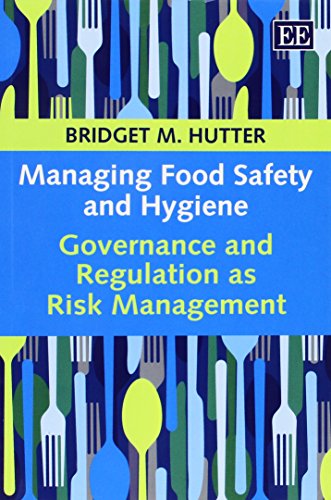 Managing Food Safety and Hygiene: Governance and Regulation as Risk Management