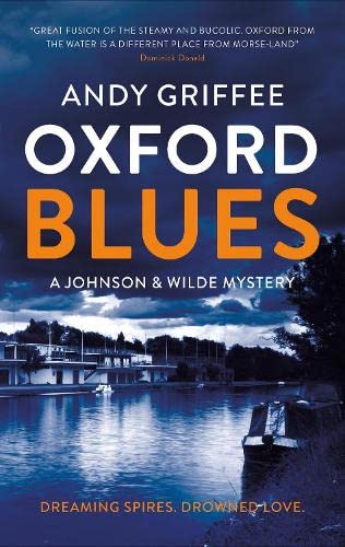 Oxford Blues: Dreaming spires. Dirty secrets. A canal noir novel.: 3 (Johnson & Wilde Crime Mystery)