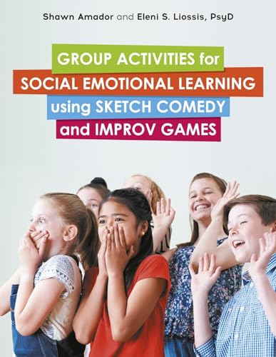 Group Activities for Social Emotional Learning using Sketch Comedy and Improv Ga