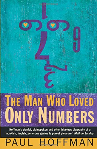 The Man Who Loved Only Numbers: The Story of Paul Erdos and the Search for Mathematical Truth