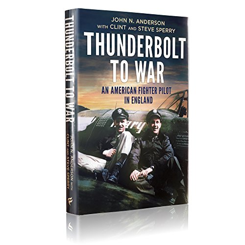 Thunderbolt to War : An American Fighter Pilot in England