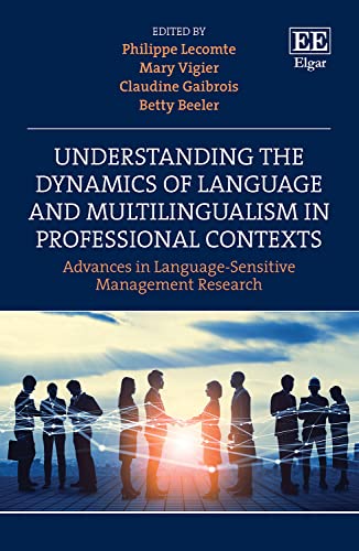 Understanding the Dynamics of Language and Multilingualism in Professional Contexts: Advances in Language-Sensitive Management Research