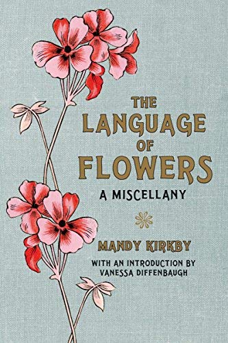 Thelanguage Of Flowers: A Miscellany By Diffenbaugh, Vanessa
