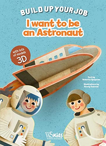 I Want to be an Astronaut (Build Up Your Job)