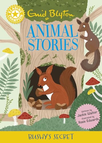 Reading Champion: Enid Blyton animal stories: Bushy's Secret : Yellow Band 3