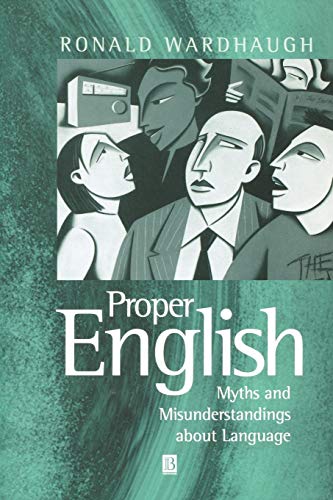 Proper English: Myths and Misunderstandings About Language
