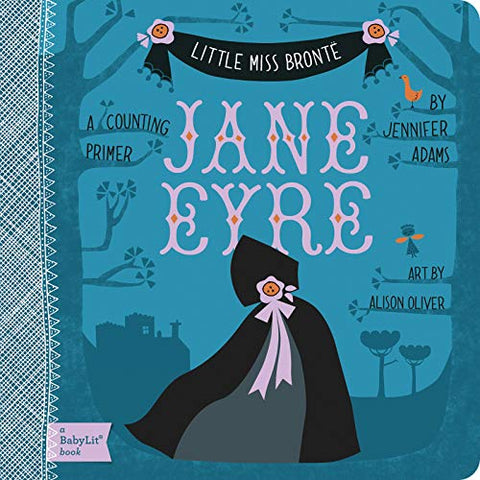 Little Miss Bronte Jane Eyre by Oliver, Alison ( Author ) ON Apr-10-2012, Board book