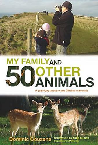 My Family and 50 Other Animals : A Year with Britain's Mammals