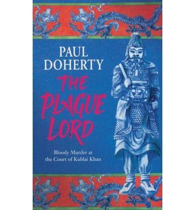 The Plague Lord: Marco Polo investigates murder and intrigue in the Orient