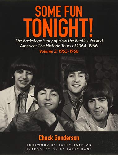 Some Fun Tonight! Volume 2: The Backstage Story of How the Beatles Rocked America: the Historic Tours of 1964 1966: Volume 2: 1965-1966 (Some Fun ... Story of How the Beatles Rocked America)