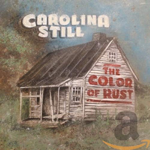 Carolina Still - The Color Of Rust [CD]