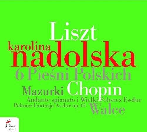 Karolina Nadolska - Liszt: Chopin & Liszt [CD]