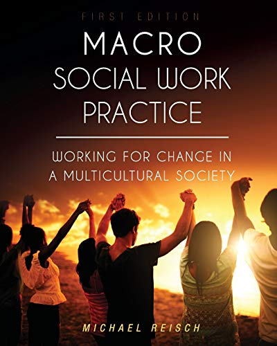 Macro Social Work Practice : Working for Change in a Multicultural Society
