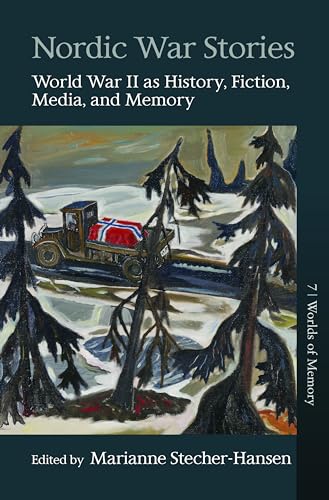 Nordic War Stories : World War II as History, Fiction, Media, and Memory