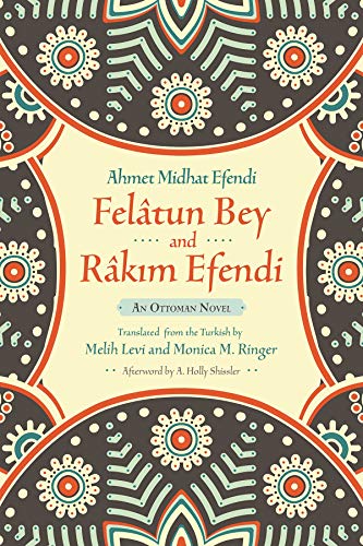 Felatun Bey and Rakim Efendi : An Ottoman Novel