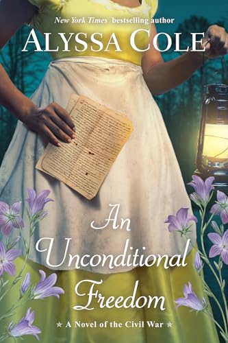 Unconditional Freedom, An: An Epic Love Story of the Civil War: 3 (LOYAL LEAGUE, THE (#3)): A Novel of the Civil War